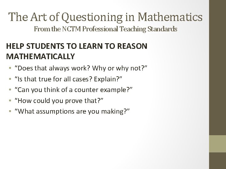 The Art of Questioning in Mathematics From the NCTM Professional Teaching Standards HELP STUDENTS