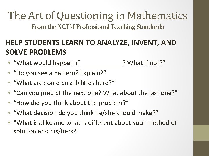 The Art of Questioning in Mathematics From the NCTM Professional Teaching Standards HELP STUDENTS