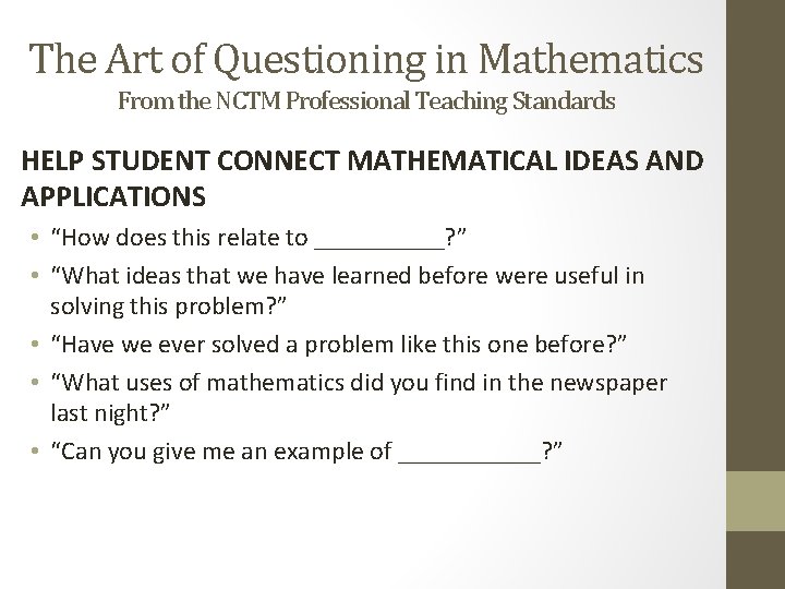 The Art of Questioning in Mathematics From the NCTM Professional Teaching Standards HELP STUDENT