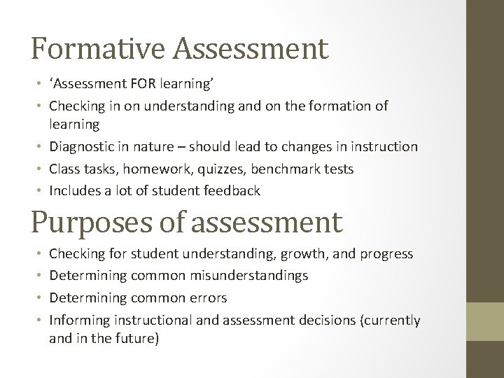 Formative Assessment • ‘Assessment FOR learning’ • Checking in on understanding and on the