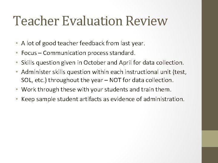 Teacher Evaluation Review A lot of good teacher feedback from last year. Focus –