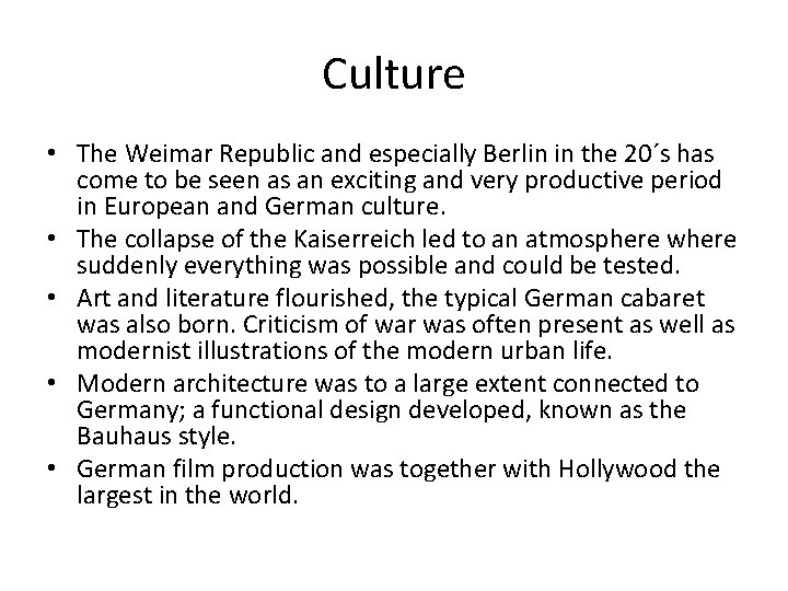 Culture • The Weimar Republic and especially Berlin in the 20´s has come to