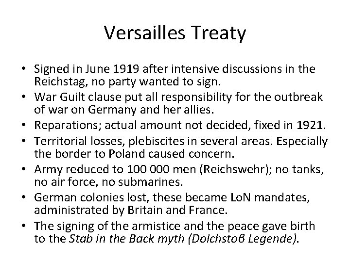 Versailles Treaty • Signed in June 1919 after intensive discussions in the Reichstag, no
