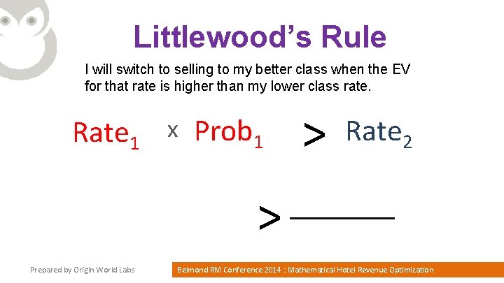 Littlewood’s Rule I will switch to selling to my better class when the EV