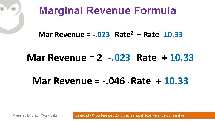 Marginal Revenue Formula Mar Revenue = -. 023. Rate 2 + Rate. 10. 33