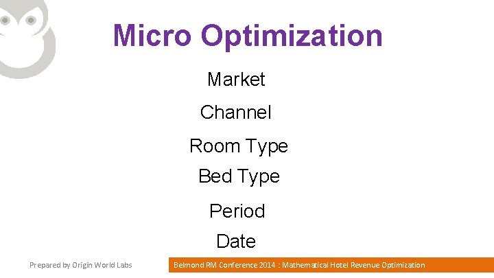 Micro Optimization Market Channel Room Type Bed Type Period Date Prepared by Origin World