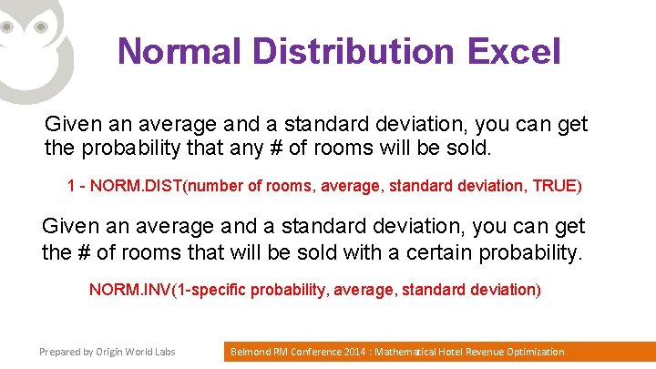 Normal Distribution Excel Given an average and a standard deviation, you can get the