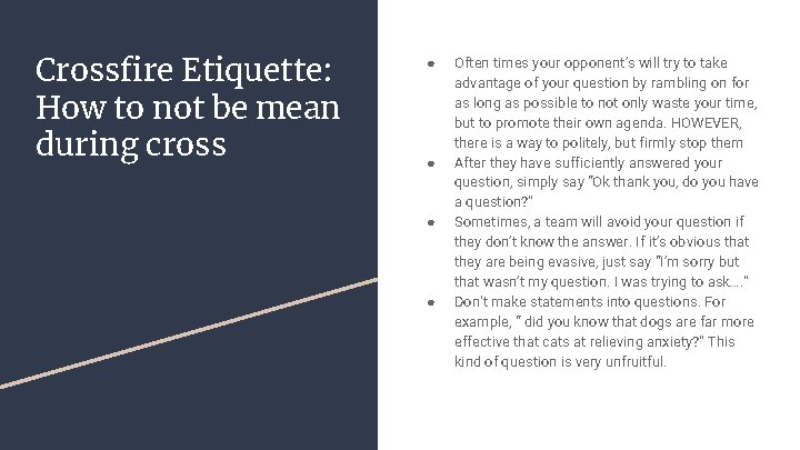 Crossfire Etiquette: How to not be mean during cross ● ● Often times your