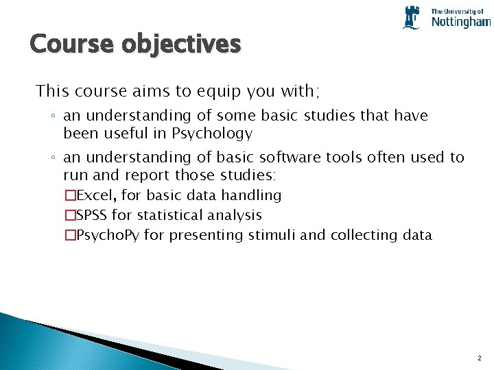 Course objectives This course aims to equip you with; ◦ an understanding of some