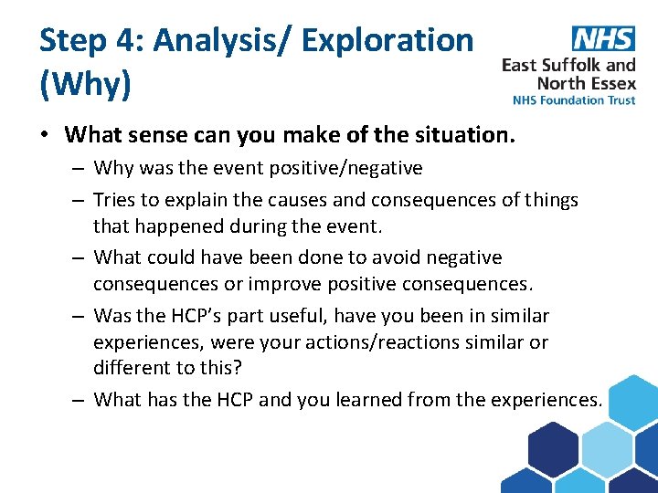 Step 4: Analysis/ Exploration Subject (Why) here • What sense can you make of