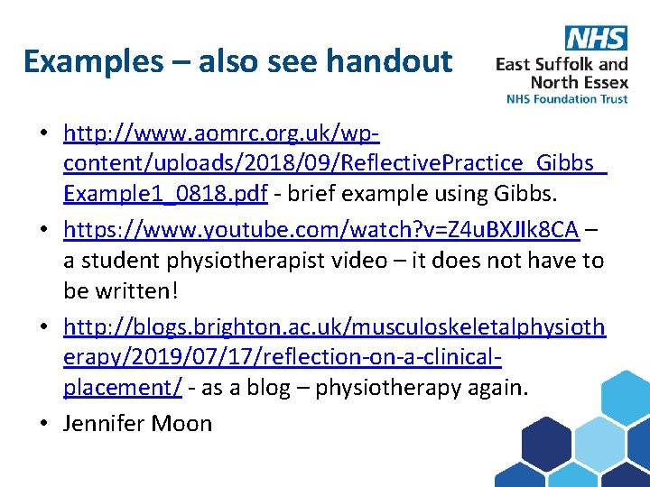 Examples – also see handout Subject here • http: //www. aomrc. org. uk/wpcontent/uploads/2018/09/Reflective. Practice_Gibbs_