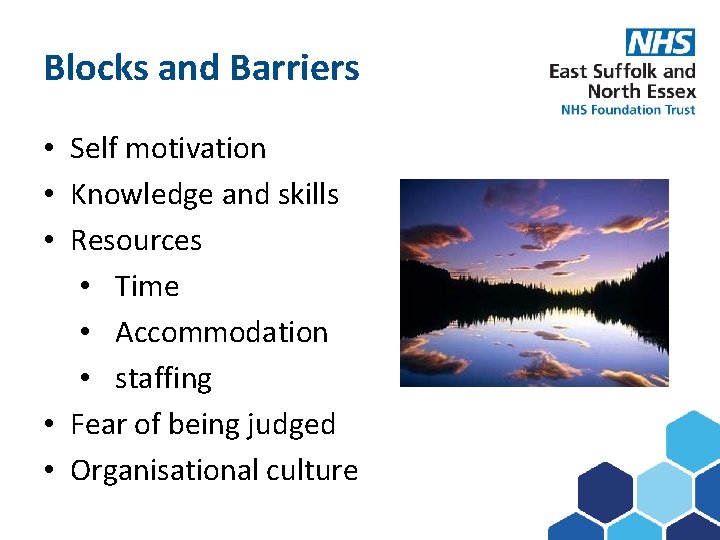 Blocks and Barriers Subject here • Self motivation • Knowledge and skills • Resources