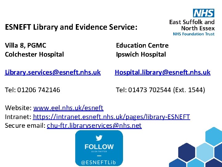 Subject ESNEFT Library and Evidence Service: here Villa 8, PGMC Colchester Hospital Education Centre