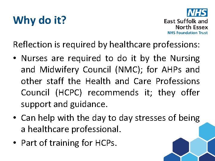 Why do it? Subject here Reflection is required by healthcare professions: • Nurses are