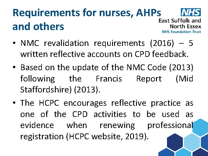 Requirements for nurses, AHPs Subject and others here • NMC revalidation requirements (2016) –