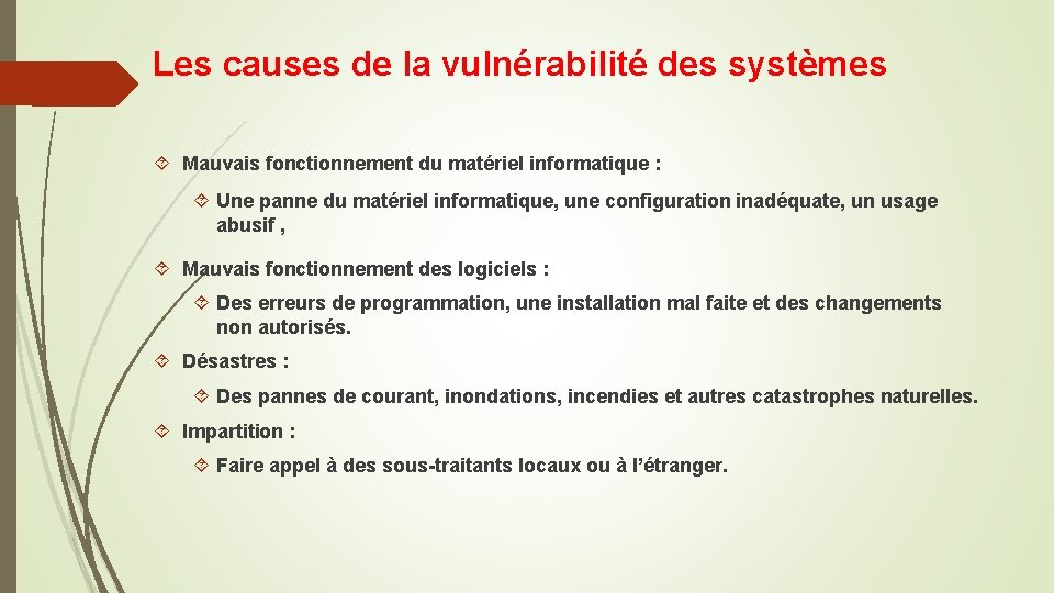 Les causes de la vulnérabilité des systèmes Mauvais fonctionnement du matériel informatique : Une