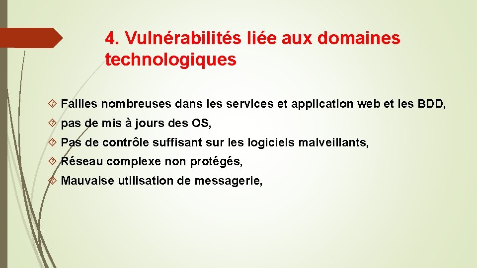 4. Vulnérabilités liée aux domaines technologiques Failles nombreuses dans les services et application web