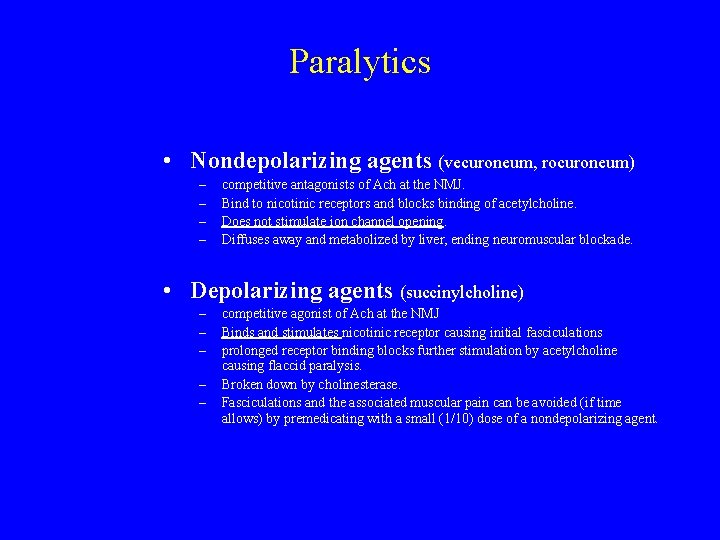 Paralytics • Nondepolarizing agents (vecuroneum, rocuroneum) – – competitive antagonists of Ach at the