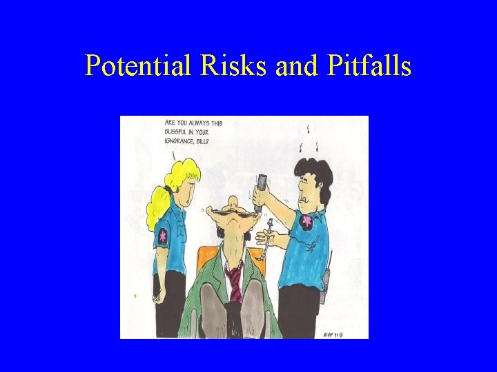 Potential Risks and Pitfalls 