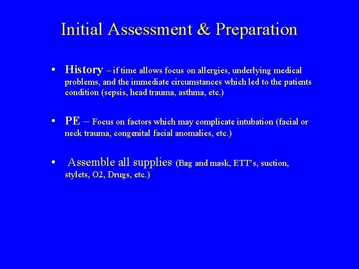 Initial Assessment & Preparation • History – if time allows focus on allergies, underlying