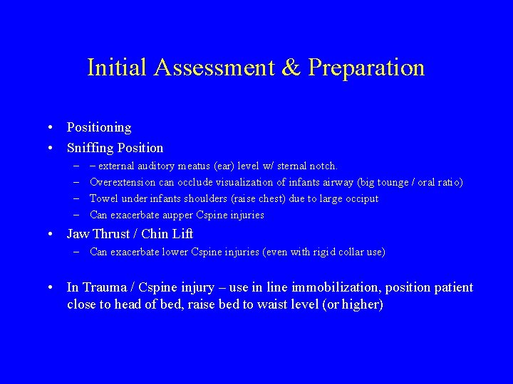 Initial Assessment & Preparation • Positioning • Sniffing Position – – – external auditory