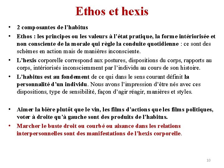 Ethos et hexis • 2 composantes de l’habitus • Ethos : les principes ou