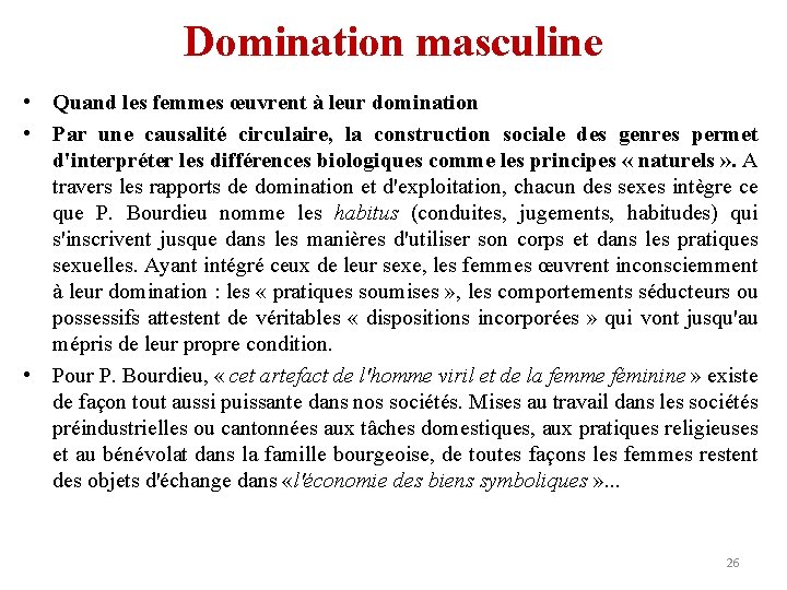 Domination masculine • Quand les femmes œuvrent à leur domination • Par une causalité