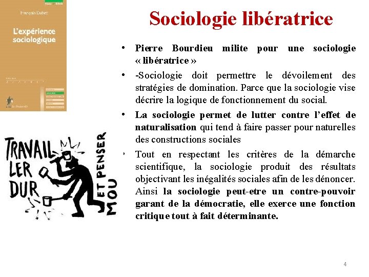 Sociologie libératrice • Pierre Bourdieu milite pour une sociologie « libératrice » • -Sociologie