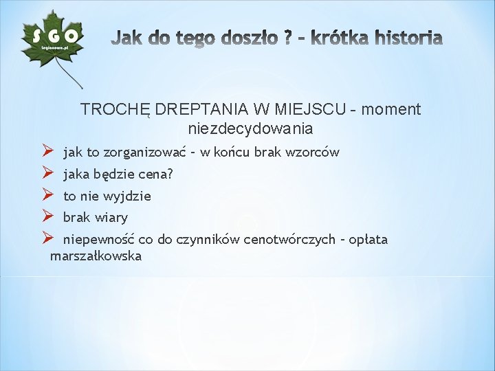 TROCHĘ DREPTANIA W MIEJSCU - moment niezdecydowania Ø Ø Ø jak to zorganizować –