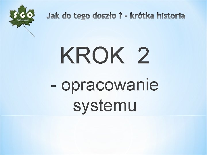 KROK 2 - opracowanie systemu 