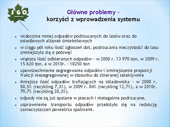 Główne problemy – korzyści z wprowadzenia systemu widocznie mniej odpadów podrzucanych do lasów oraz