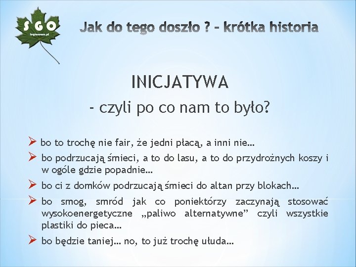 INICJATYWA - czyli po co nam to było? Ø bo to trochę nie fair,