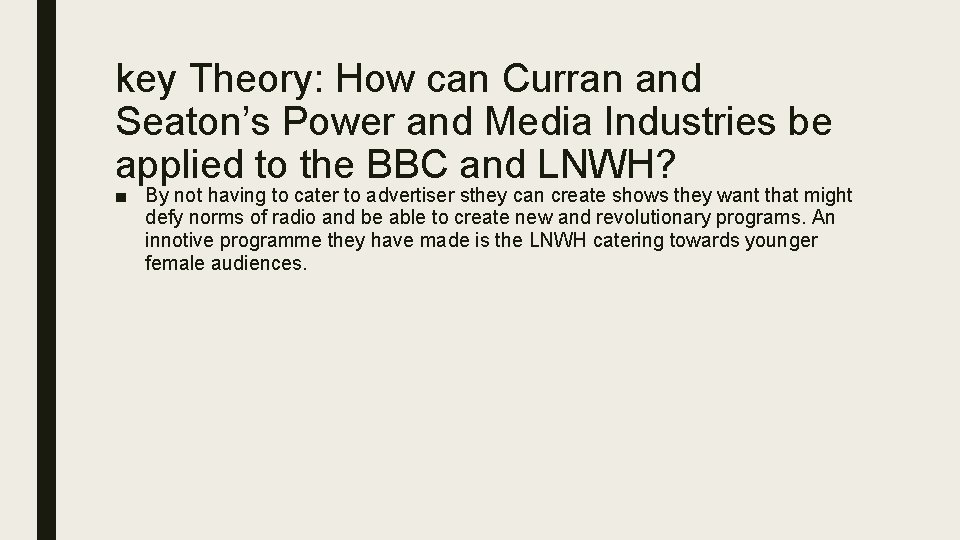 key Theory: How can Curran and Seaton’s Power and Media Industries be applied to