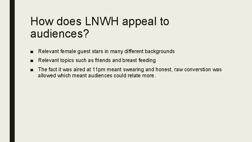 How does LNWH appeal to audiences? ■ Relevant female guest stars in many different