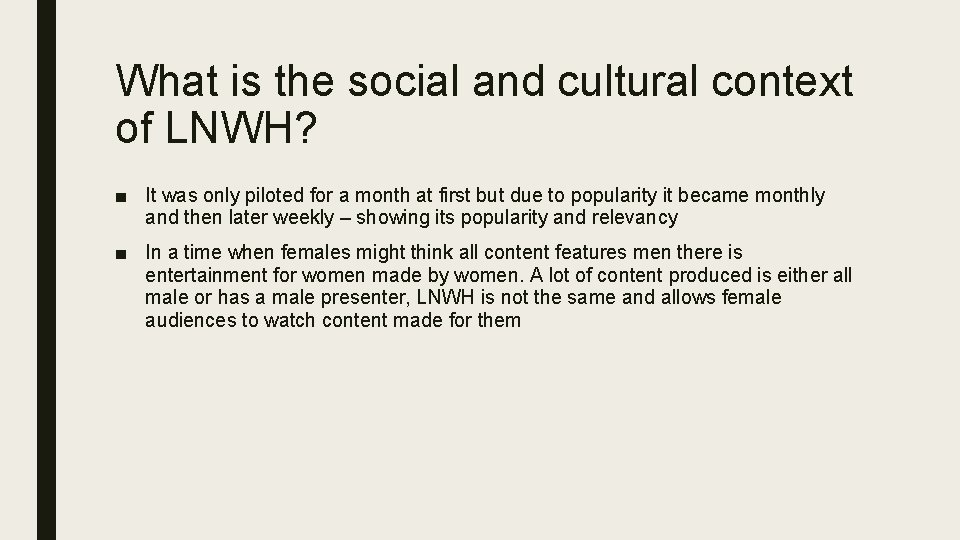 What is the social and cultural context of LNWH? ■ It was only piloted