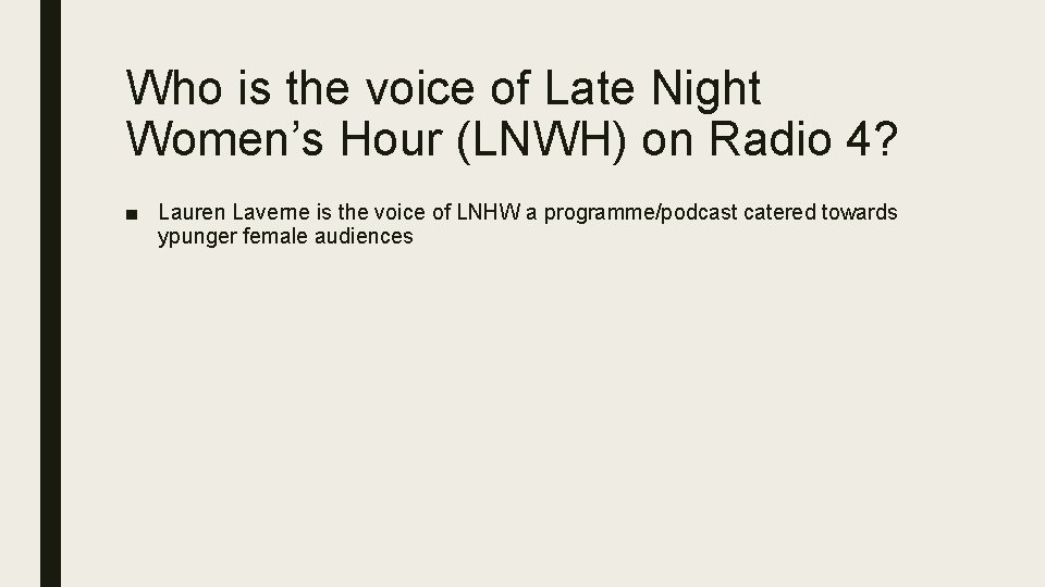 Who is the voice of Late Night Women’s Hour (LNWH) on Radio 4? ■