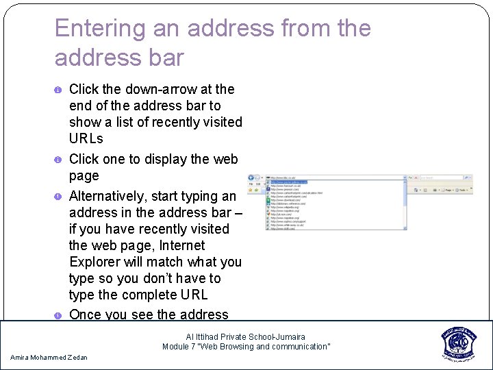 Entering an address from the address bar Click the down-arrow at the end of
