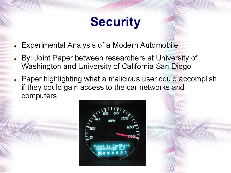 Security Experimental Analysis of a Modern Automobile By: Joint Paper between researchers at University