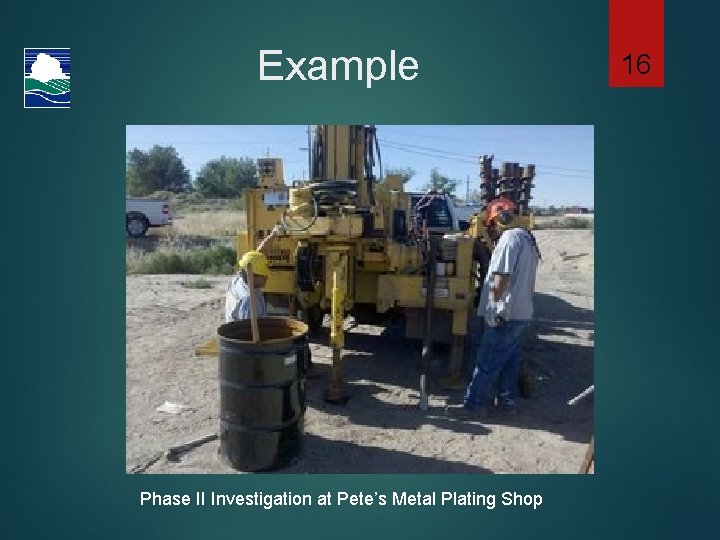 Example Phase II Investigation at Pete’s Metal Plating Shop 16 