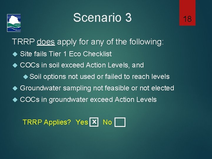 Scenario 3 TRRP does apply for any of the following: Site fails Tier 1