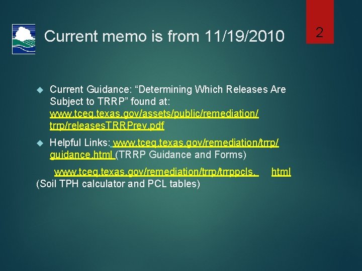 Current memo is from 11/19/2010 Current Guidance: “Determining Which Releases Are Subject to TRRP”