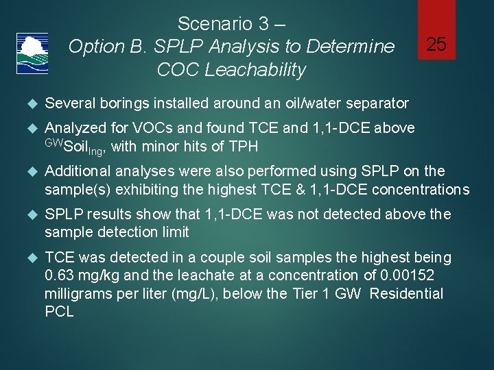 Scenario 3 – Option B. SPLP Analysis to Determine COC Leachability 25 Several borings