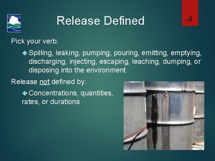 Release Defined 4 Pick your verb: Spilling, leaking, pumping, pouring, emitting, emptying, discharging, injecting,