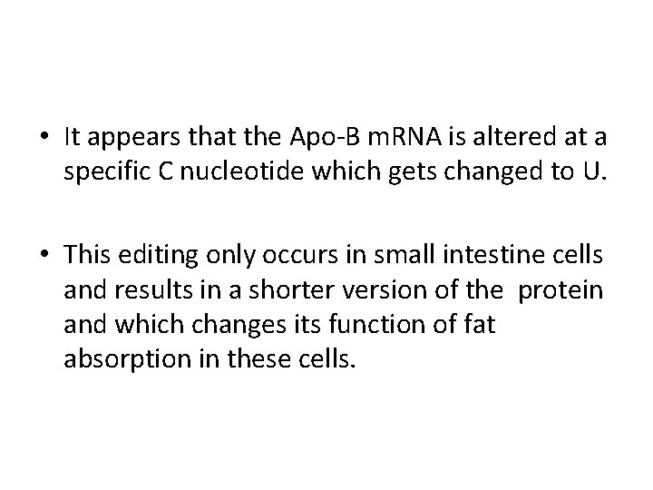  • It appears that the Apo-B m. RNA is altered at a specific