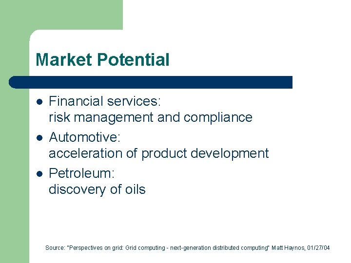 Market Potential l Financial services: risk management and compliance Automotive: acceleration of product development