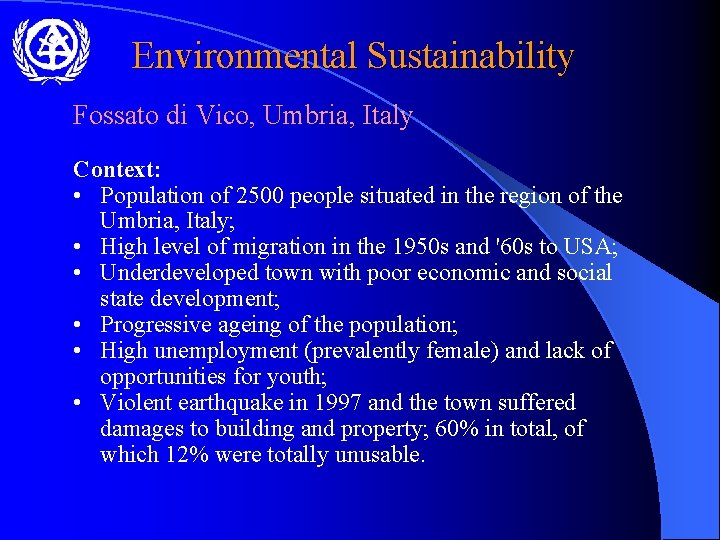 Environmental Sustainability Fossato di Vico, Umbria, Italy Context: • Population of 2500 people situated