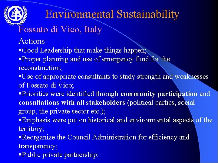 Environmental Sustainability Fossato di Vico, Italy Actions: §Good Leadership that make things happen; §Proper