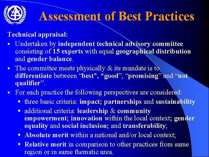 Assessment of Best Practices Technical appraisal: § Undertaken by independent technical advisory committee consisting