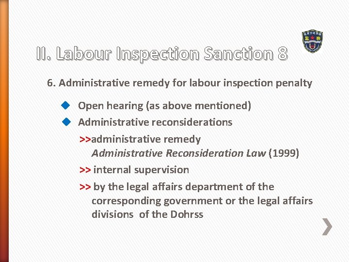 II. Labour Inspection Sanction 8 6. Administrative remedy for labour inspection penalty u Open