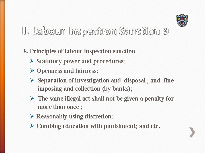 II. Labour Inspection Sanction 9 8. Principles of labour inspection sanction Ø Statutory power